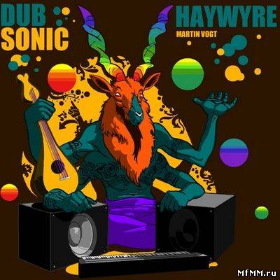 Haywyre - Dubsonic (2011)