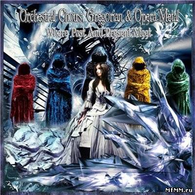 VA - Orchestral Choirs, Gregorian & Metal Opera (2010)