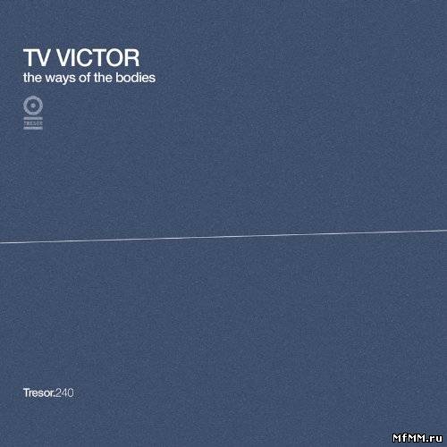 TV Victor - The Ways Of The Bodies & Timeless Deceleration (2011)