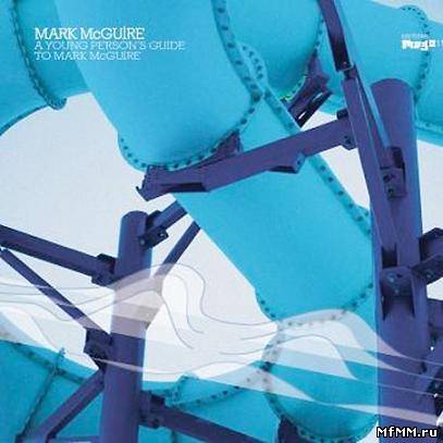 Mark McGuire - A Young Person’s Guide to Mark McGuire 2CD (2011)