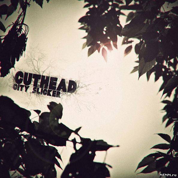 Cuthead – City Slicker (2010)