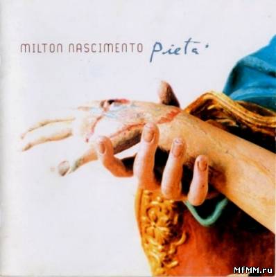 Milton Nascimento - Pieta (2005) MP3/APE