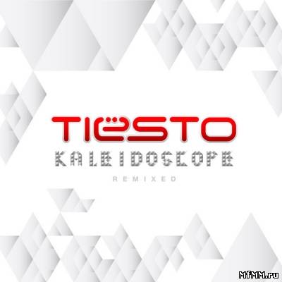 Tiesto - Kaleidoscope (Remixed) (2010)