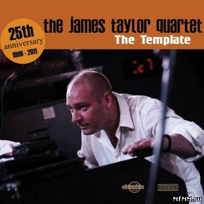 The James Taylor Quartet - The Template (2011)