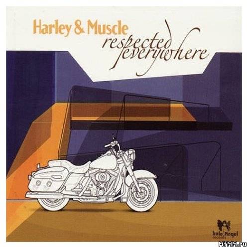 Harley & Muscle - Respected Everywhere (2004)