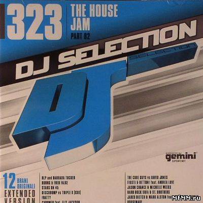 DJ Selection 323: The House Jam - Part 82