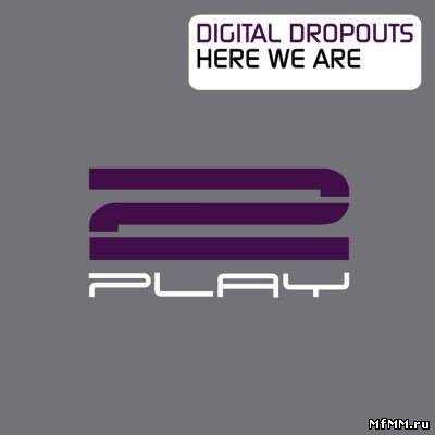 Digital Dropouts - Here We Are (2011)