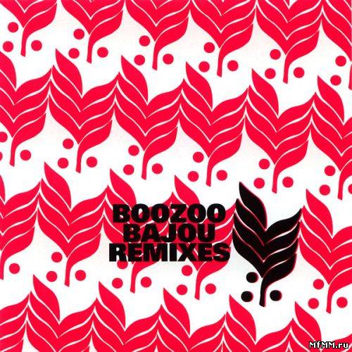 VA - Boozoo Bajou - Remixes (2003)