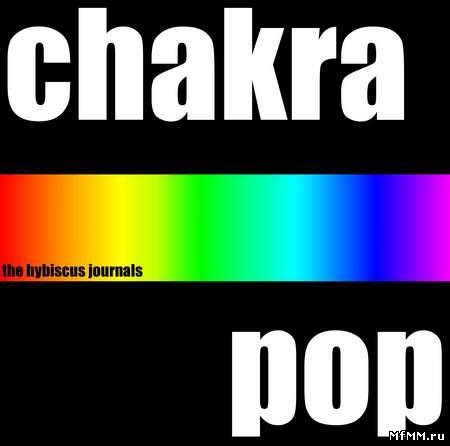 The Hybiscus Journals - Chakra Pop (2011)