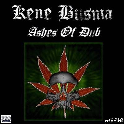 Kene Busma - Ashes Of Dub (2011)