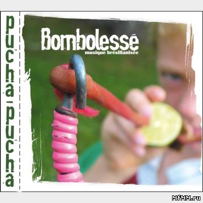 Bombolesse - Pucha-Pucha (2006)