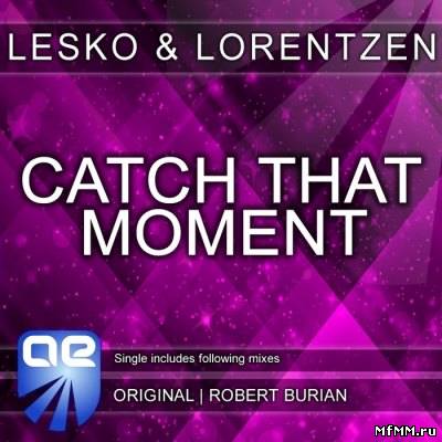 Lesko & Lorentzen - Catch That Moment (2011)