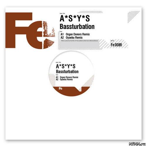 ASYS - Bassturbation (Remixes)(2011)