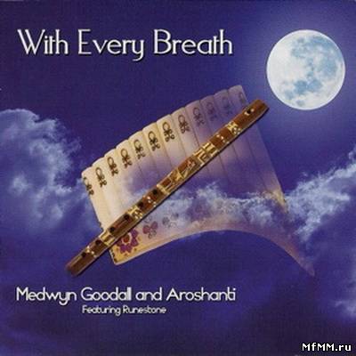 Medwyn Goodall & Aroshant - With Every Breath (2011)