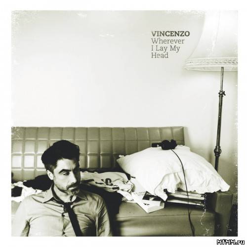 Vincenzo - Wherever I Lay My Head (2011)