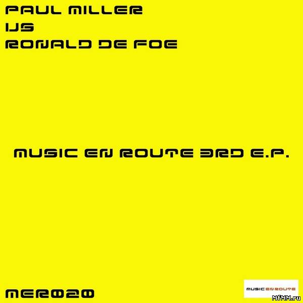 Paul Miller Vs Ronald De Foe - Music En Route 3rd EP (2011)