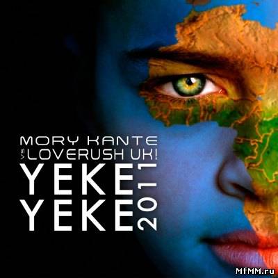 Mory Kante vs Loverush UK! - Yeke Yeke 2011