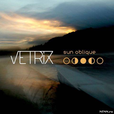 Vetrix - Sun Oblique (2011)