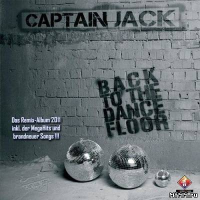 Captain Jack - Back to the dancefloor 2011