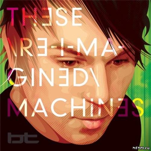 BT - These Re-Imagined Machines (2011)