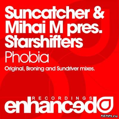 Suncatcher & Mihai M pres Starshifters - Phobia (2011)