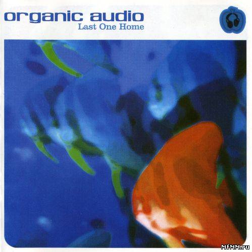 Organic Audio - Last One Home (2000)