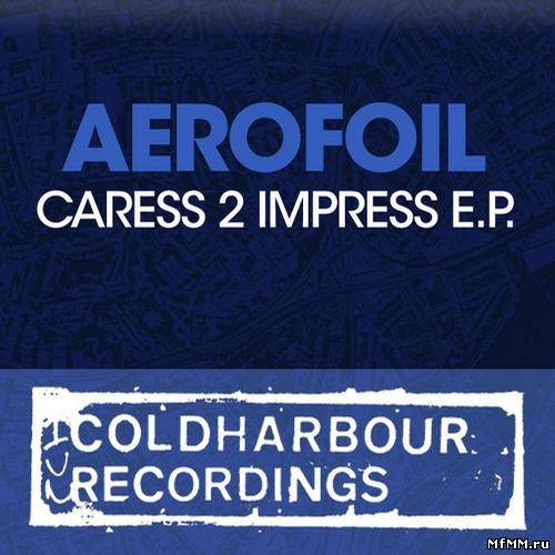 Aerofoil - Caress 2 Impress EP (2011)