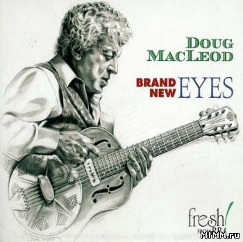 Doug MacLeod - Brand New Eyes (2011)