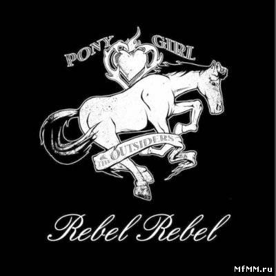 Pony Girl & The Outsiders - Rebel Rebel (2011)