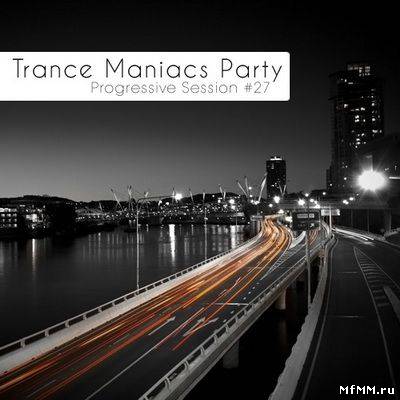 Trance Maniacs Party: Progressive Session #27 2011