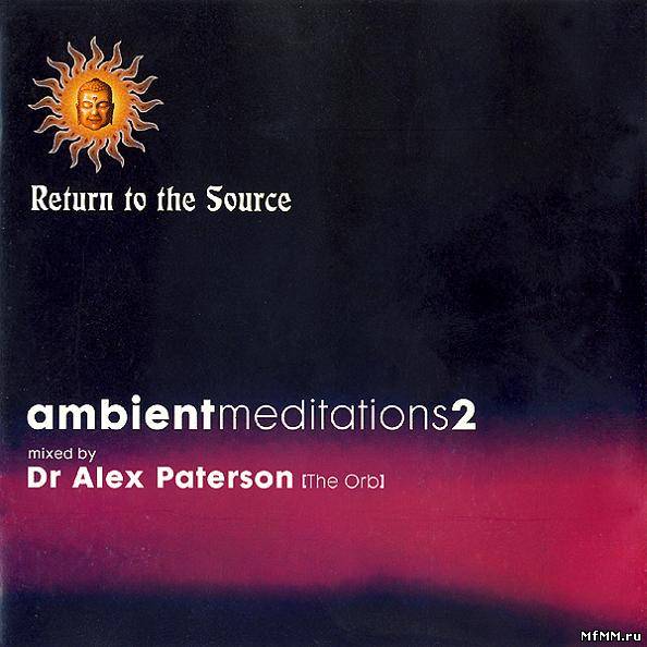 VA - Ambient Meditations 2 (Mixed by Dr. Alex Paterson) (1999)