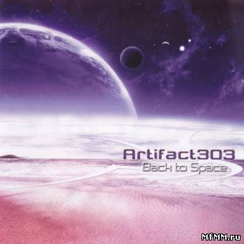 Artifact303 - Back To Space (2011)