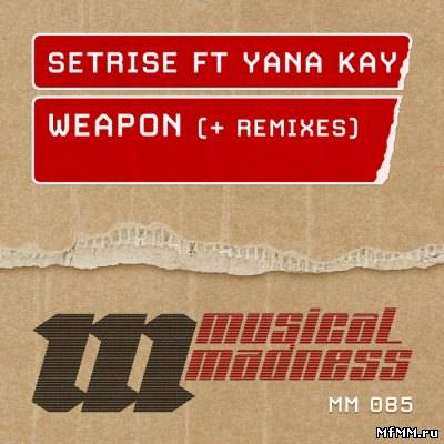 Setrise feat Yana Kay - Weapon (2011)