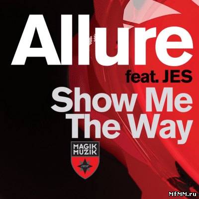 Allure feat JES - Show Me The Way (2011)