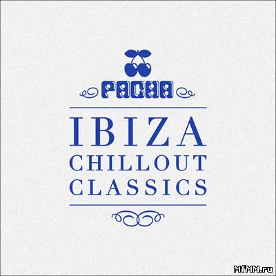 VA - Pacha Ibiza Chillout Classics (2011)