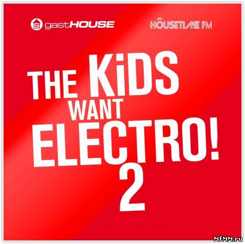 VA - The Kids Want Electro II (2011)