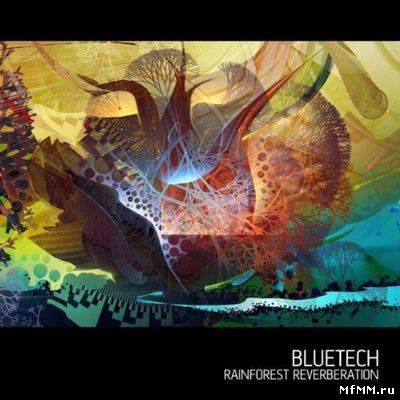 Bluetech - Rainforest Reverberation (2011)