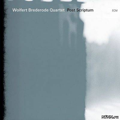 Wolfert Brederode Quartet - Post Scriptum (2011)