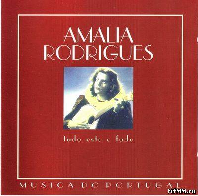 Amalia Rodrigues - Tudo Isto e Fado (2011)