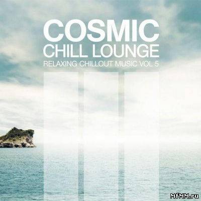 VA - Cosmic Chill Lounge Relaxing Chillout Music Vol 5 (2011)