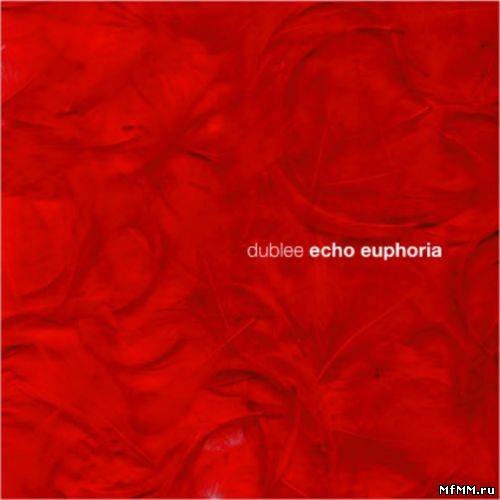 Dublee - Echo Euphoria (2004)