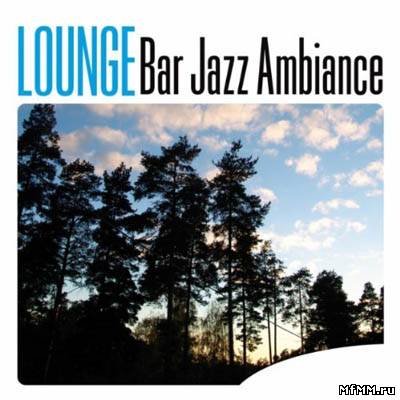 VA - Lounge Bar Jazz Ambiance 2011