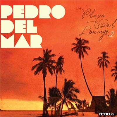 VA - Pedro Del Mar Playa Del Lounge 2 (2011)