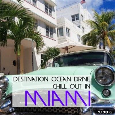 VA - Destination Ocean Drive (Chill Out In Miami) 2011