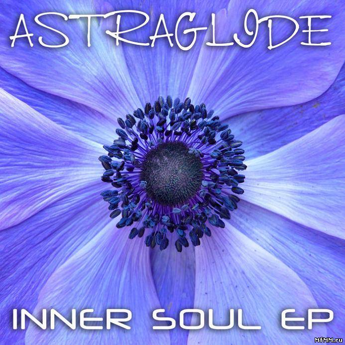 Astraglide - Inner Soul EP (2011)