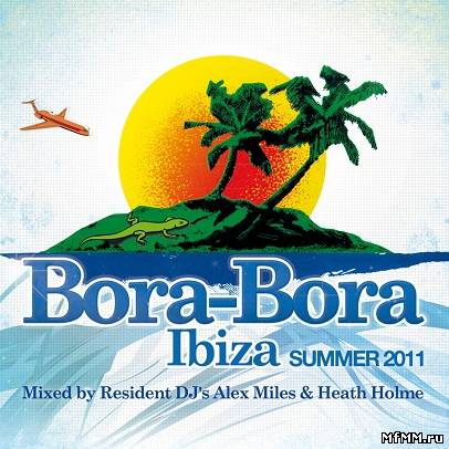 VA - Bora-Bora Ibiza Summer (Unmixed) (2011)