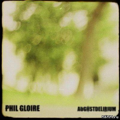 Phil Gloire - Augustdelirium (2011)