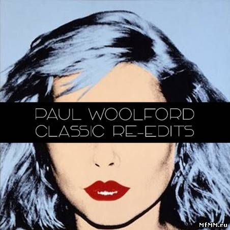 VA – Paul Woolford Classic Re-Edits Vol. 1 2011