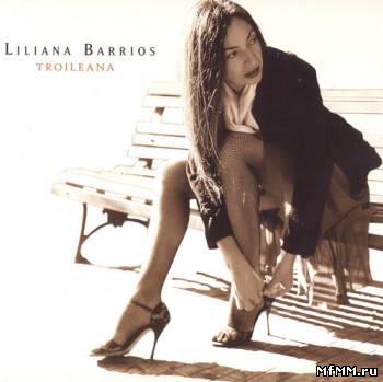 Liliana Barios - Troileana (2008)