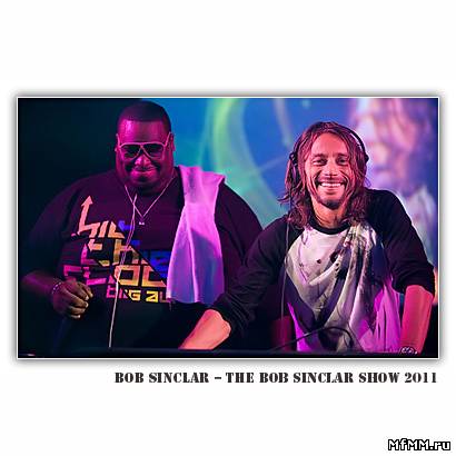 Bob Sinclar – The Bob Sinclar Show 2011